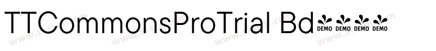 TTCommonsProTrial Bd字体转换 TTCommonsProTrial Bd字体转换